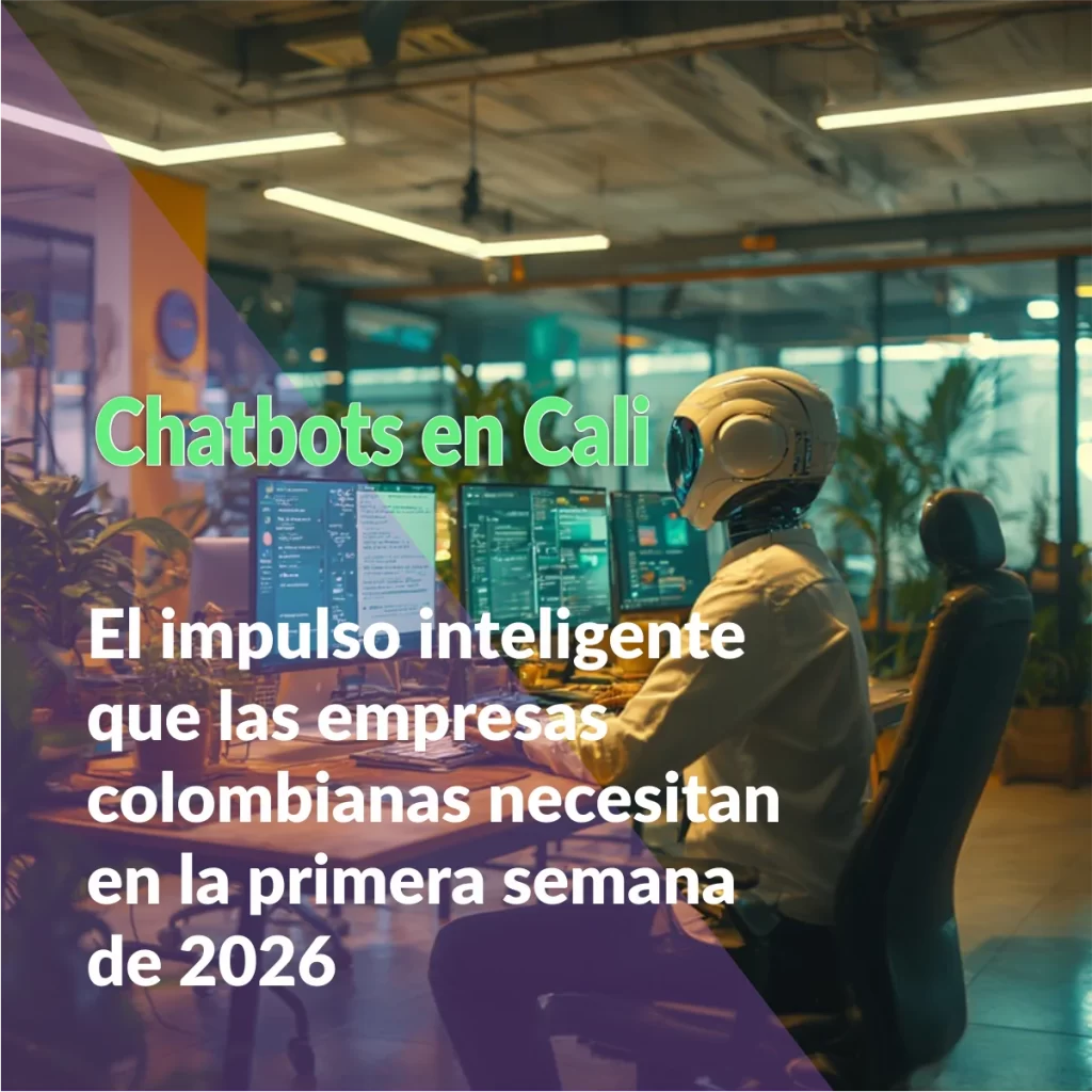 Chatbots para ventas en Cali: el impulso inteligente que las empresas colombianas necesitan en la primera semana de 2026